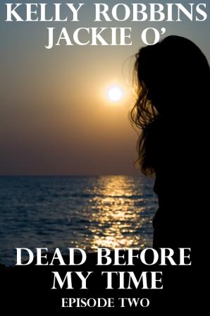 Dead Before My Time by Kelly Robbins
